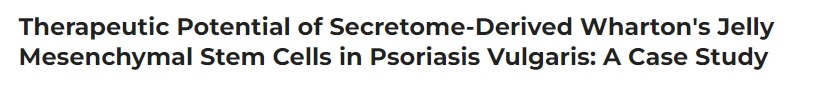 分泌蛋白組衍生的華通氏膠間充質干細胞在尋常型銀屑病中的治療潛力:案例研究 分泌蛋白組衍生的華通氏膠間充質干細胞在尋常型銀屑病中的治療潛力:案例研究