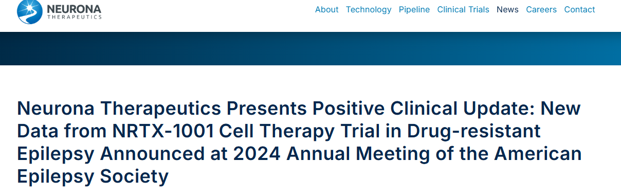 在 2024 年美國癲癇學(xué)會(huì)年會(huì)上公布了 NRTX-1001細(xì)胞療法治療耐藥性癲癇的新數(shù)據(jù)。 在 2024 年美國癲癇學(xué)會(huì)年會(huì)上公布了
NRTX-1001細(xì)胞療法治療耐藥性癲癇的新數(shù)據(jù)。